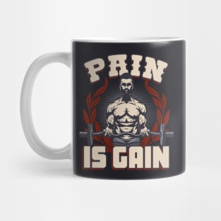 Pain is Gain Weightlifting Motivation Body Builder Mug